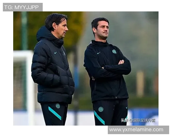 维罗纳对阵国米分析齐沃与小因扎吉的差距明显