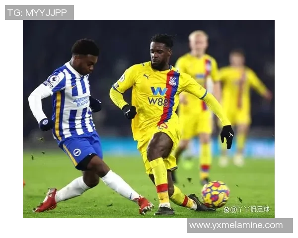 水晶宫与布赖顿对决前瞻分析双方实力与战术解析 水晶宫与布赖顿对决前瞻分析双方实力与战术解析